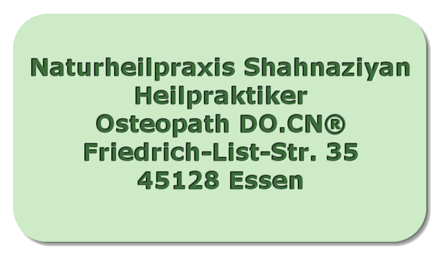 Praxis für Osteopathie und Chiropraktik
Mohammad Shahnaziyan
Heilpraktiker/Osteopath DO.CN®;Friedrich-List-Str. 35
45128 Essen
